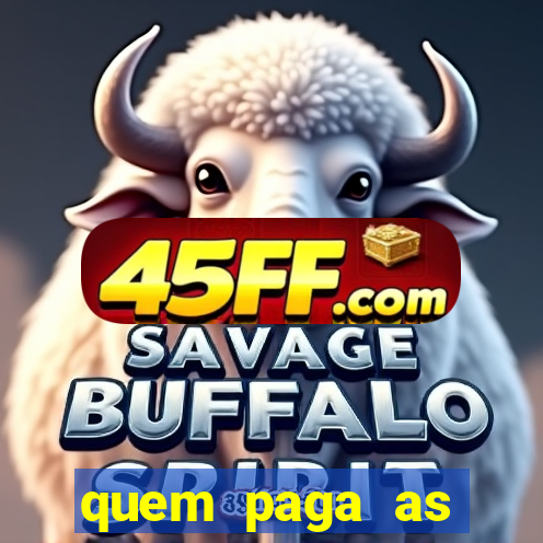 quem paga as passagens dos times de futebol